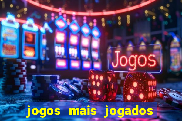 jogos mais jogados do mundo de todos os tempos